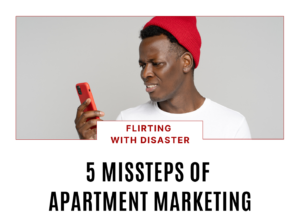 5 misstepts of apartment marketing with image of man looking skeptically at phone