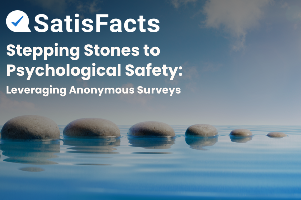 stepping stonesto psychological safety: leveraging anonymous surveys
